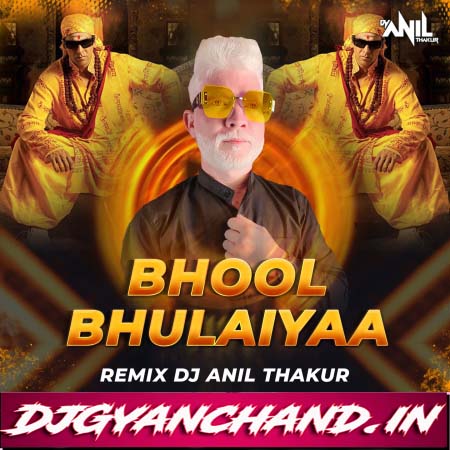 Bhool Bhulaiyaa Remix Mp3 Song - Dj Anil Thakur